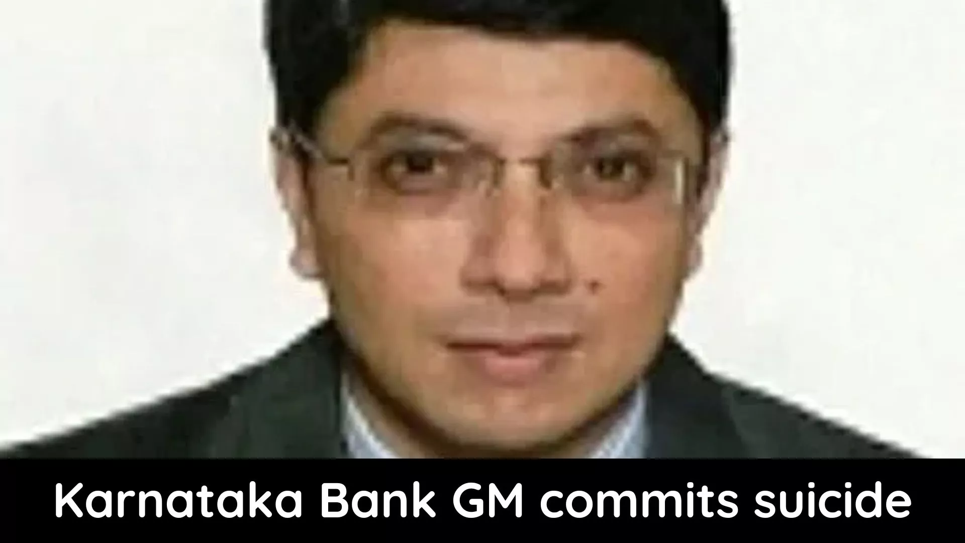 Karnataka Bank GM commits suicide at home