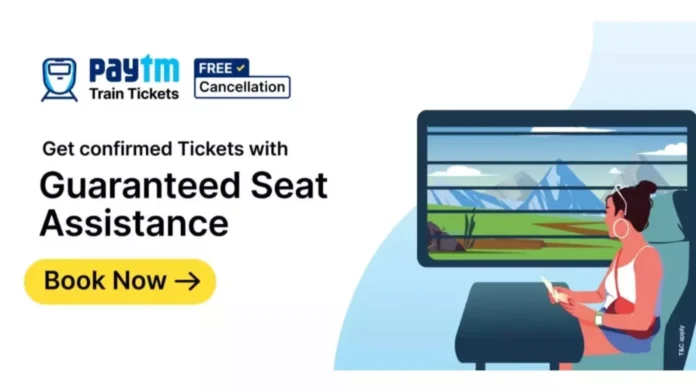 Paytm launches Guaranteed Seat Assistance, Now you can get confirm train ticket easily