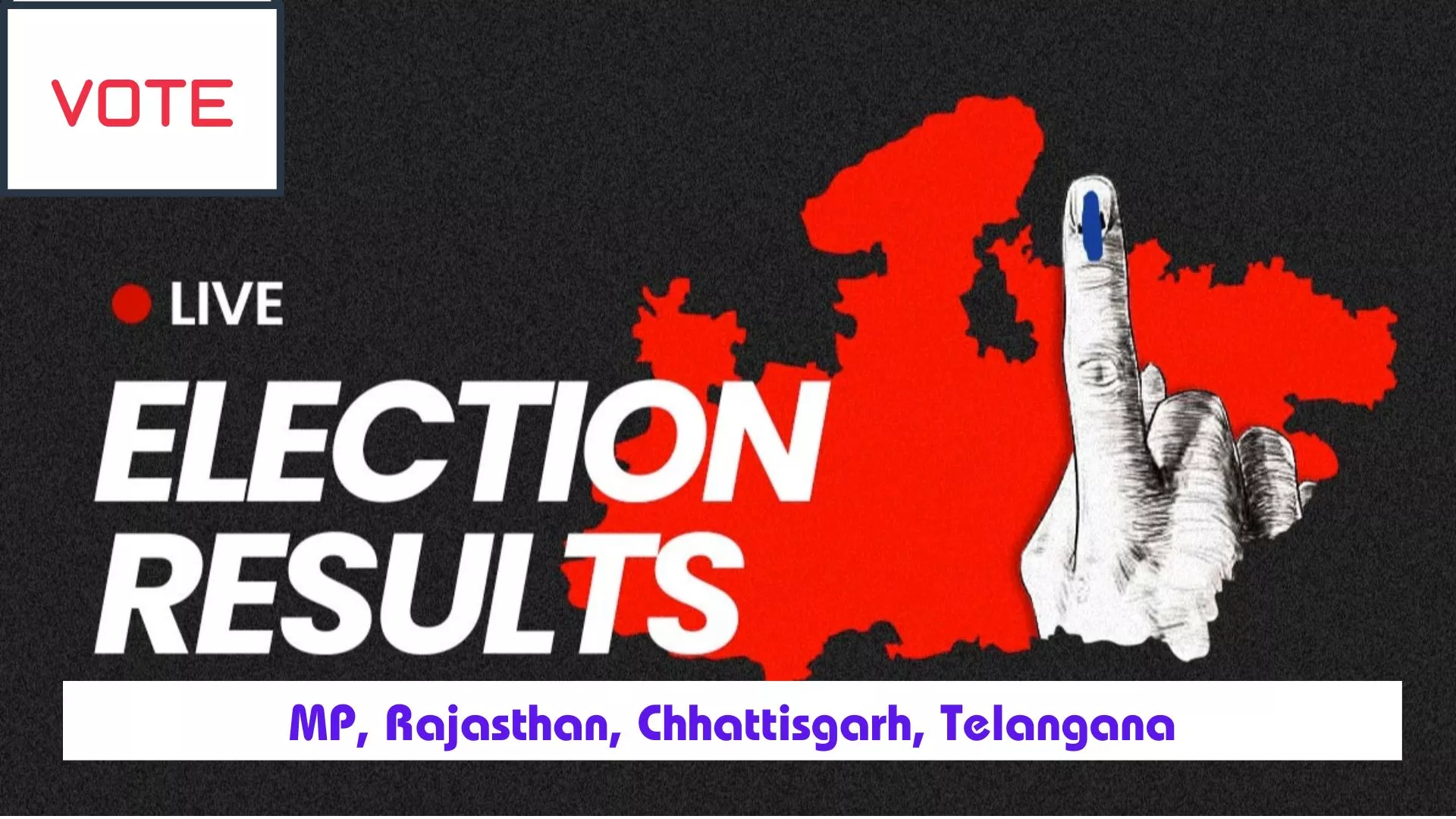 MP, Rajasthan, Chhattisgarh, Telagana Election 2023 Result And Party ...