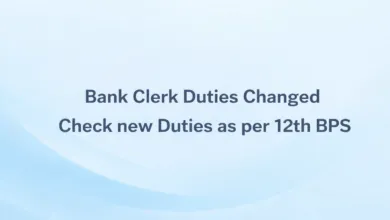 Bank Clerk Duties Changed, Check new Duties as per 12th BPS