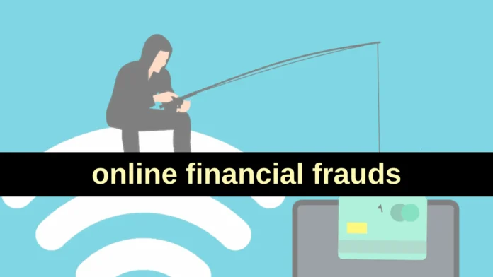 Around 800 online financial frauds are reported in India every day