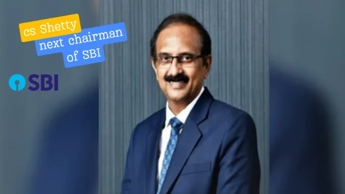 Who is CS Setty, the next chairman of SBI