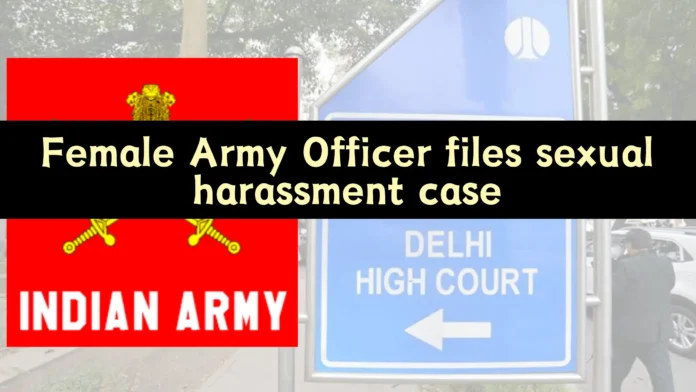 Female Army Officer files sexual harassment case against seniors in Delhi High Court