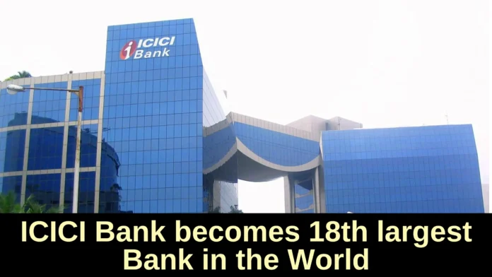 ICICI Bank becomes 18th largest Bank in the World