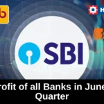 Net Profit of all Banks in June 2024 Quarter, Check Bank wise list