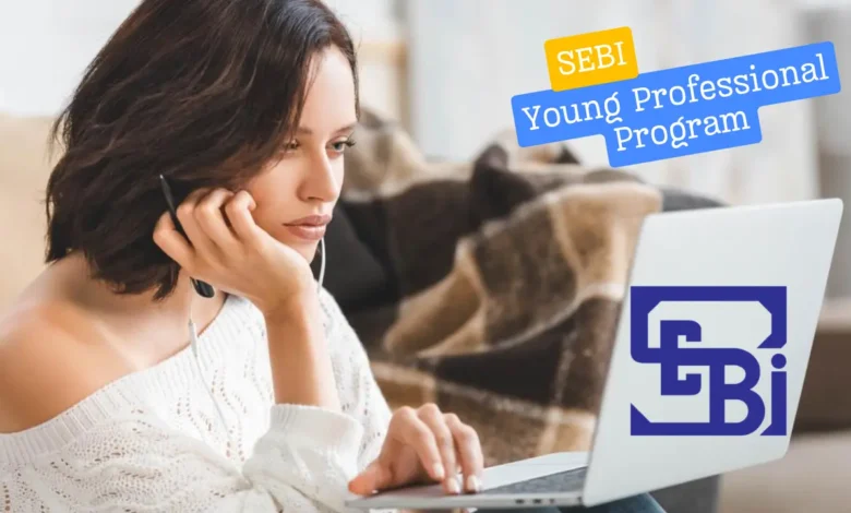 SEBI Young Professional Program, Apply and Get Rs.70,000 per month Salary