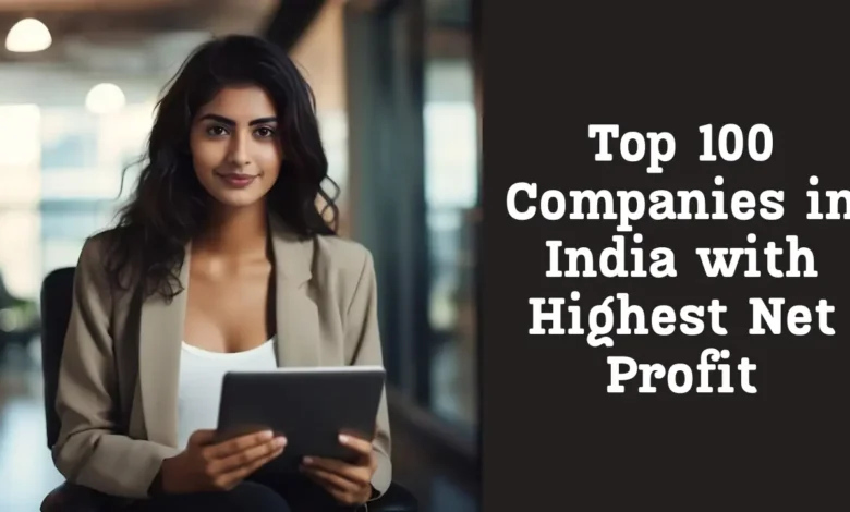 Top 100 Companies in India with Highest Net Profit this year, Check Full List Here