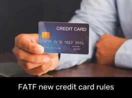 FATF may implement new Credit Card Rules, Check new rules here