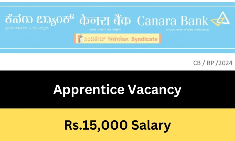 Canara Bank Apprentice 2024 Detailed Notification Released, 3000 Vacancies, Rs.15000 Salary