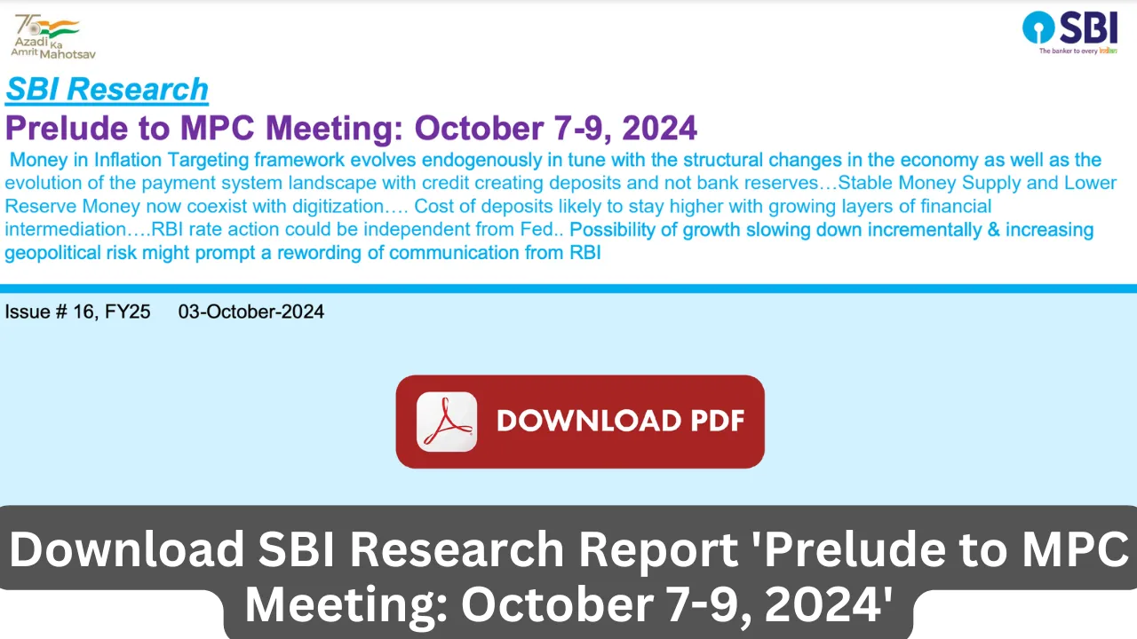 Download SBI Research Report 'Prelude to MPC Meeting: October 7-9, 2024'