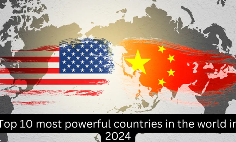 Top 10 most powerful countries in the world in 2024