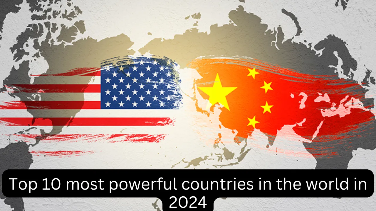 Top 10 most powerful countries in the world in 2024