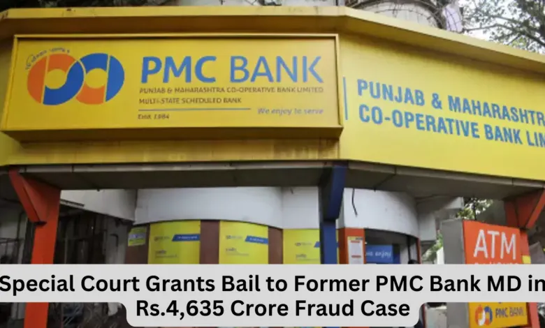 Special Court Grants Bail to Former PMC Bank MD in Rs.4,635 Crore Fraud Case