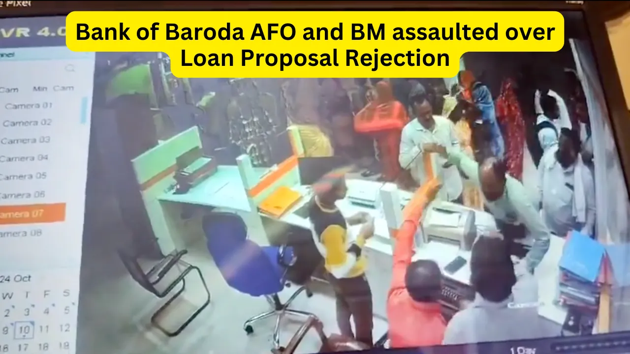 Bank of Baroda AFO and BM assaulted over Loan Proposal Rejection