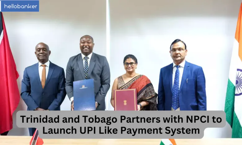 Trinidad and Tobago Partners with NPCI to Launch UPI Like Payment System