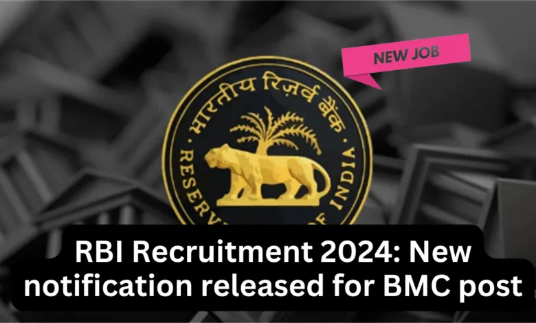 RBI Recruitment 2024: New notification released for BMC post, Check Details