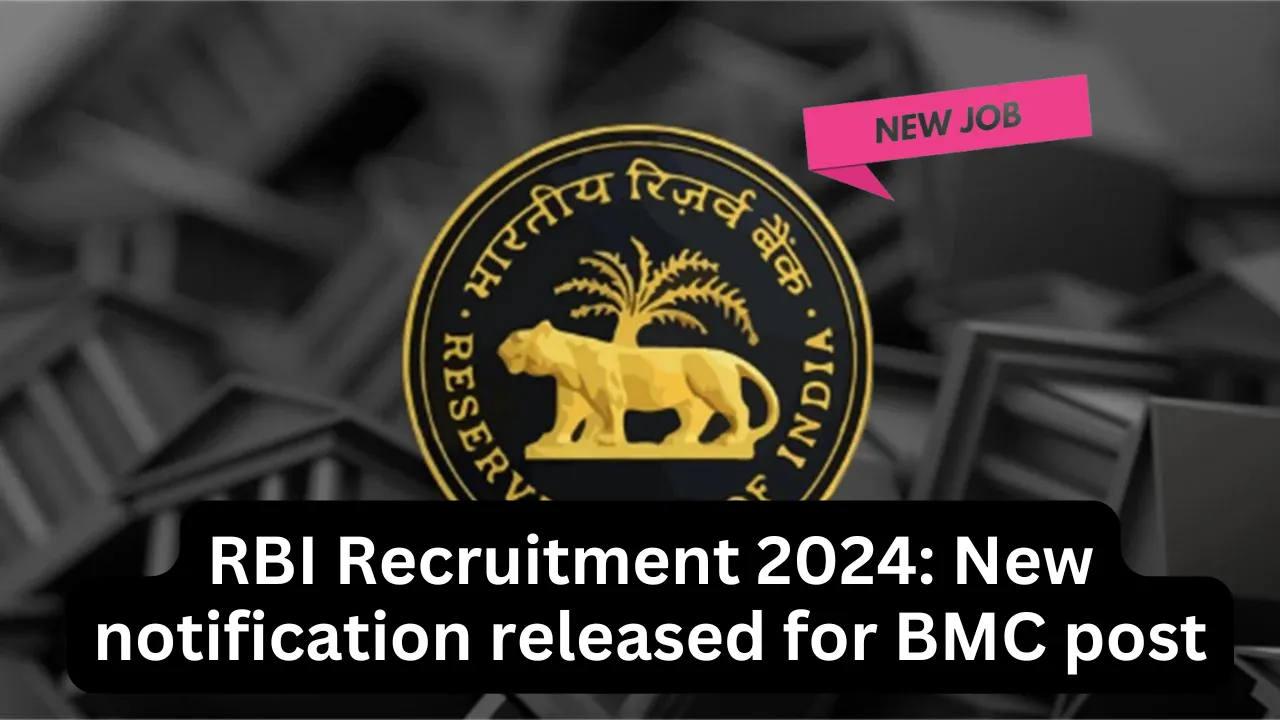 RBI Recruitment 2024: New notification released for BMC post, Check Details