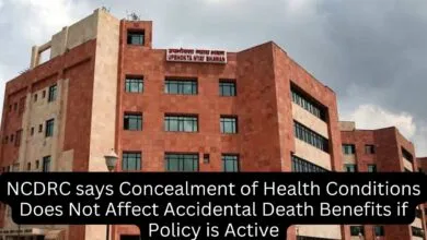 NCDRC says Concealment of Health Conditions does not Affect Accidental Death Benefits if Policy is Active