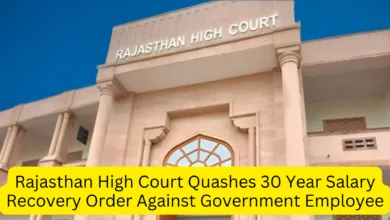 Rajasthan High Court Quashes 30 Year Salary Recovery Order Against Government Employee