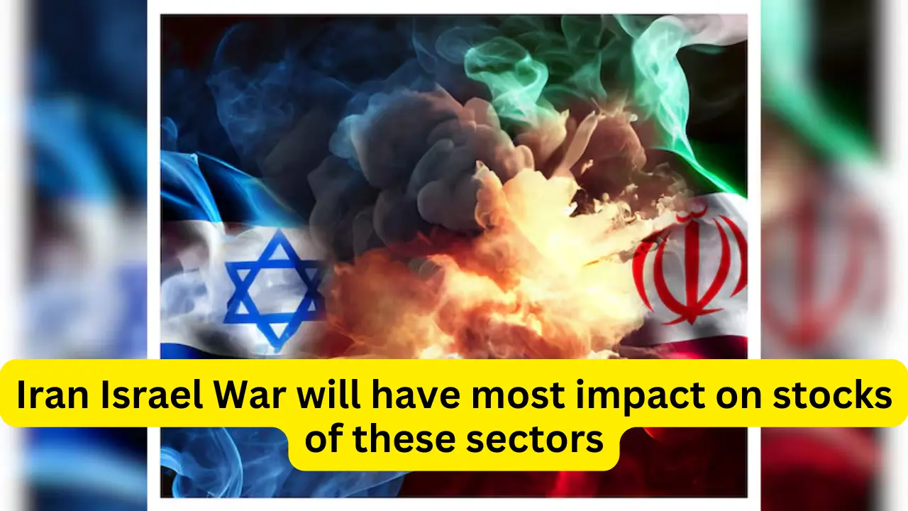 Iran Israel War will have most impact on stocks of these sectors