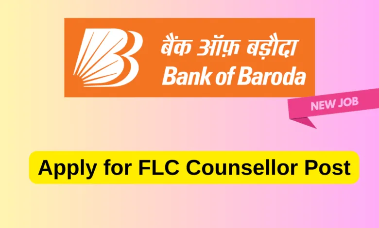 Bank of Baroda Recruitment 2024: Apply for FLC Counsellor Post before 22 Oct