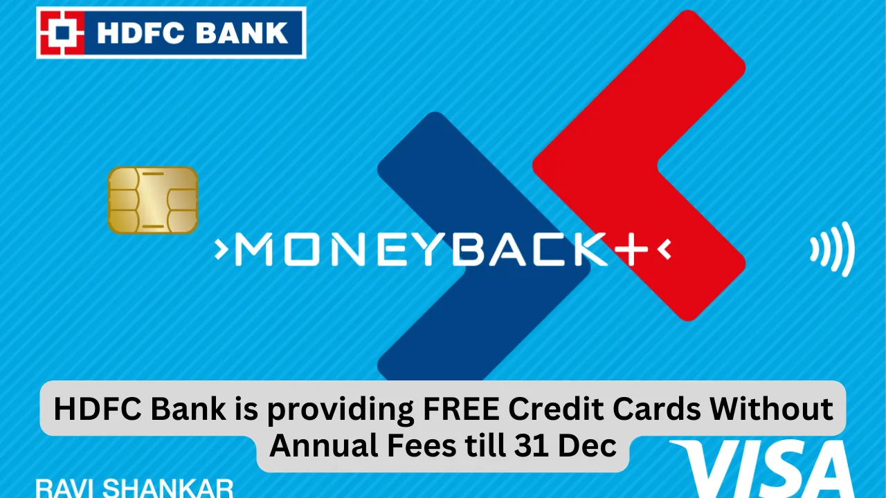 HDFC Bank is providing FREE Credit Cards Without Annual Fees till 31 Dec