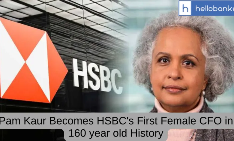 Pam Kaur Becomes HSBC Bank's First Female CFO in 160 year old History