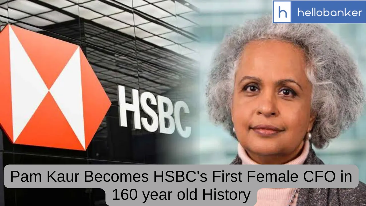 Pam Kaur Becomes HSBC Bank's First Female CFO in 160 year old History