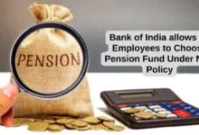 Bank of India allows its Employees to Choose Pension Fund Under New Policy