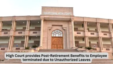 High Court provides Post-Retirement Benefits to Employee terminated due to Unauthorized Leaves