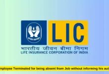 LIC Employee Terminated for being absent from Job without informing his authority