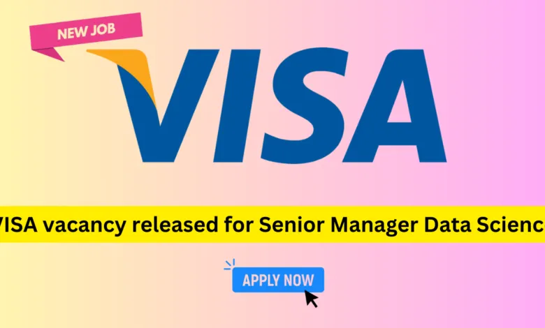 VISA new job released for Senior Manager Data Science