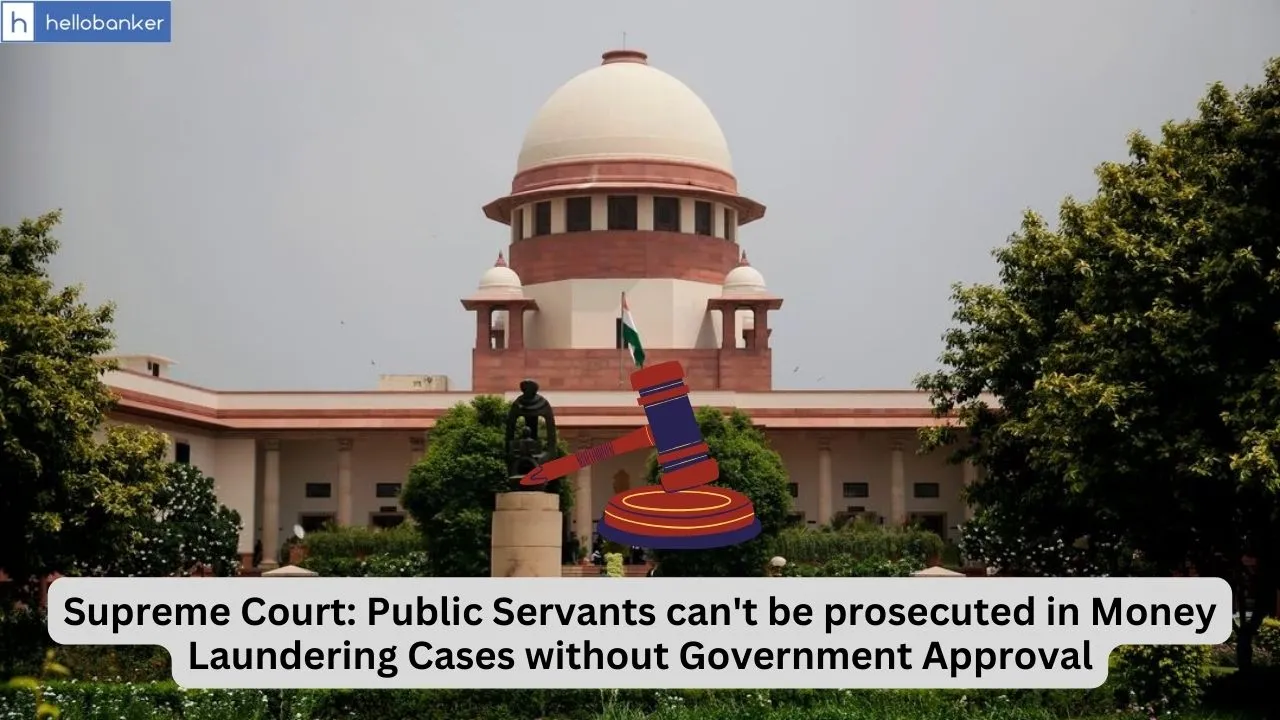 Supreme Court: Public Servants can't be prosecuted in Money Laundering Cases without Government Approval