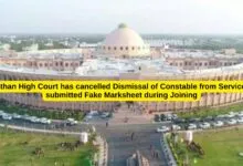 Rajasthan High Court has cancelled Dismissal of Constable from Service who submitted Fake Marksheet during Joining