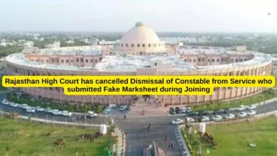 Rajasthan High Court has cancelled Dismissal of Constable from Service who submitted Fake Marksheet during Joining