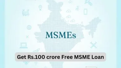 Rs.100 crore Free MSME Loan: Government Banks will provide FREE Loans to MSMEs upto Rs.100 crore