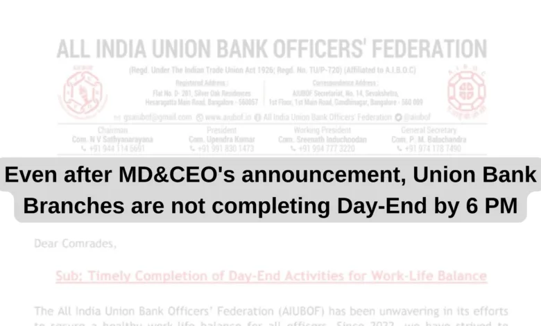 Even after MD&CEO's announcement, Union Bank Branches are not completing Day-End by 6 PM