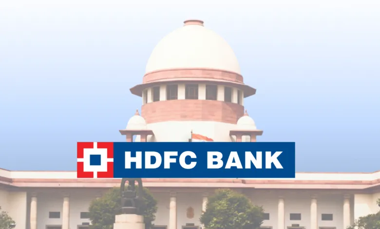 Supreme Court Criticizes HDFC Bank for Harassing Home Loan Customer