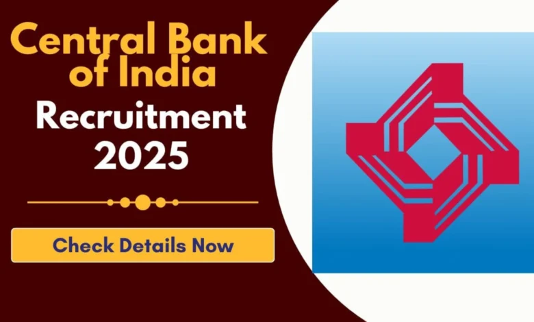 Central Bank of India Recruitment 2025: Apply Now for Various Posts