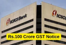 ICICI Bank Faces Rs 100.76 Crore GST Demand and Penalty from Maharashtra Tax Department