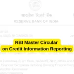 RBI has released New Master Circular on Credit Information Reporting [Download PDF]