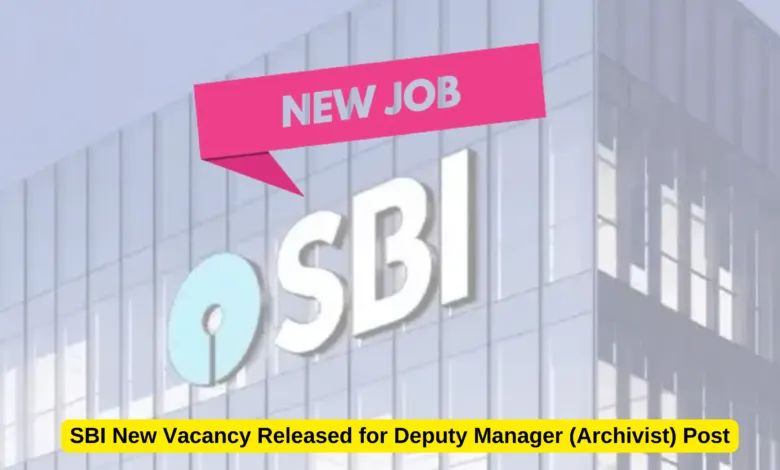 SBI New Vacancy Released for Deputy Manager (Archivist) Post, Apply Online