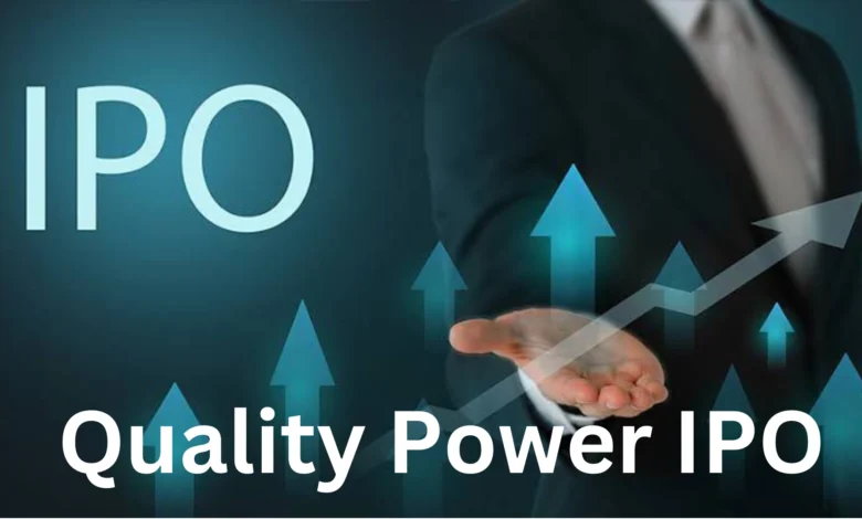 Quality Power IPO: Date, Review, Price and Allotment Details