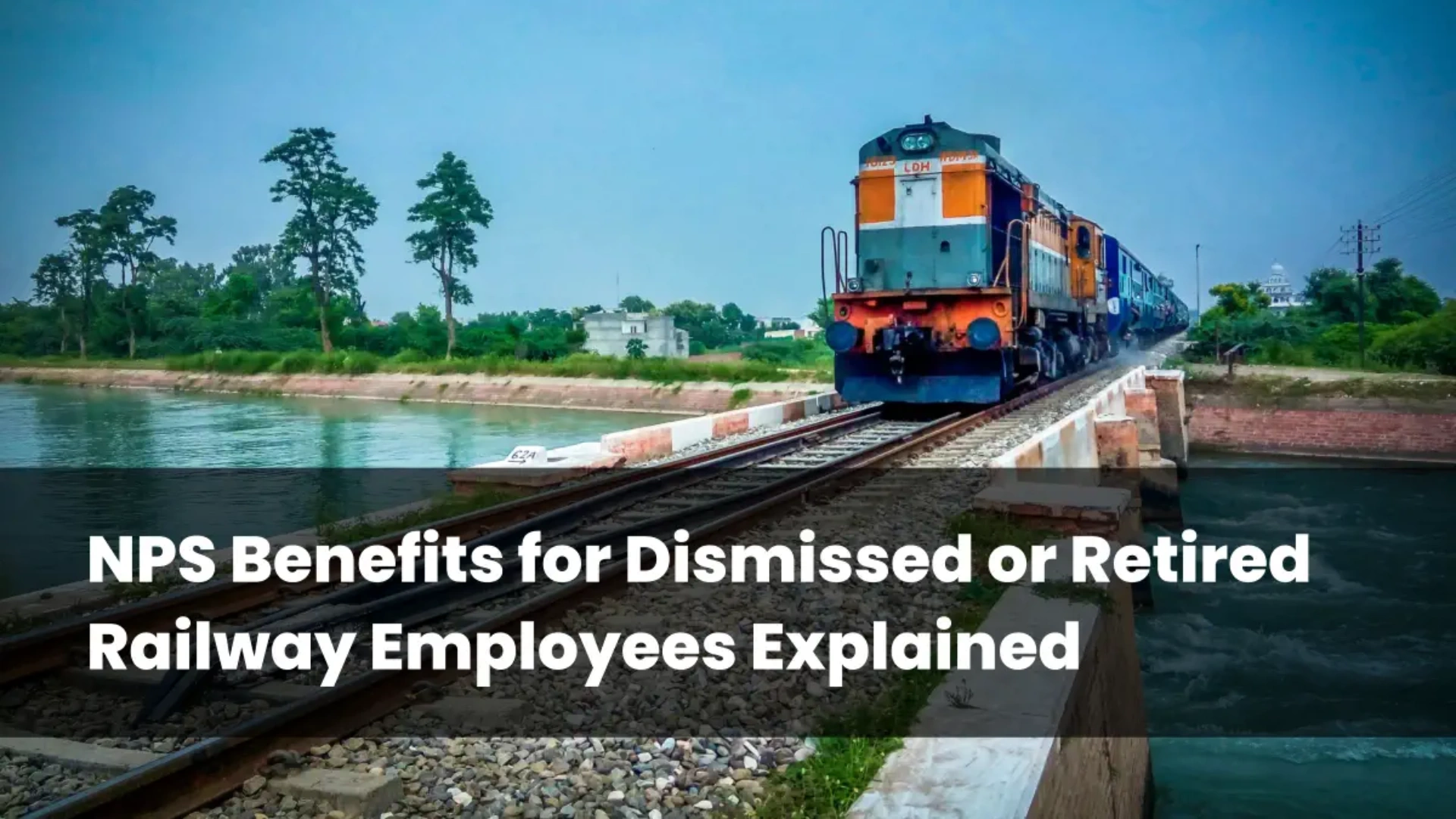 Railway Board Clarifies Pension Benefits Under NPS for Dismissed or Retired Employees