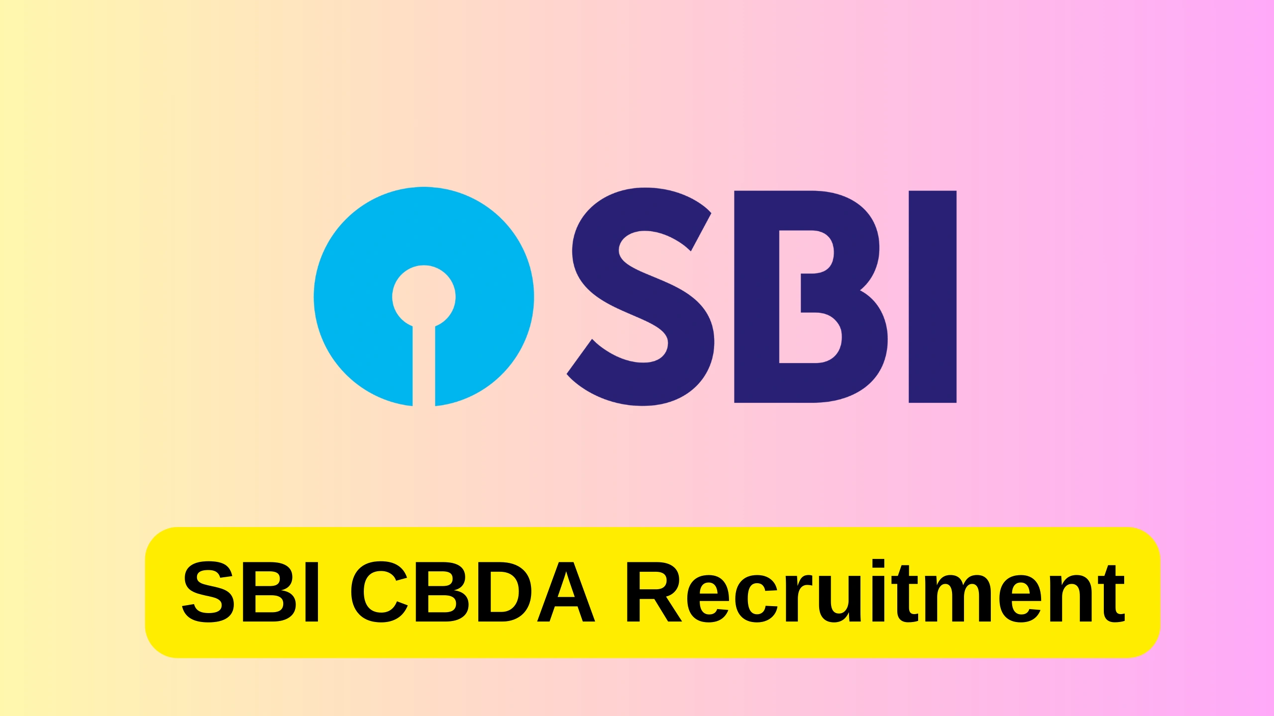 SBI New Vacancy Released for CDBA Post, Check Eligibility and Apply, Salary Rs 26.95 Lacs