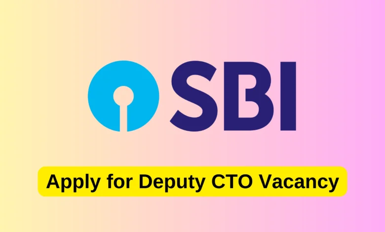 SBI Recruitment 2025: Apply for Deputy CTO Vacancy, Salary upto Rs 1.5 crores