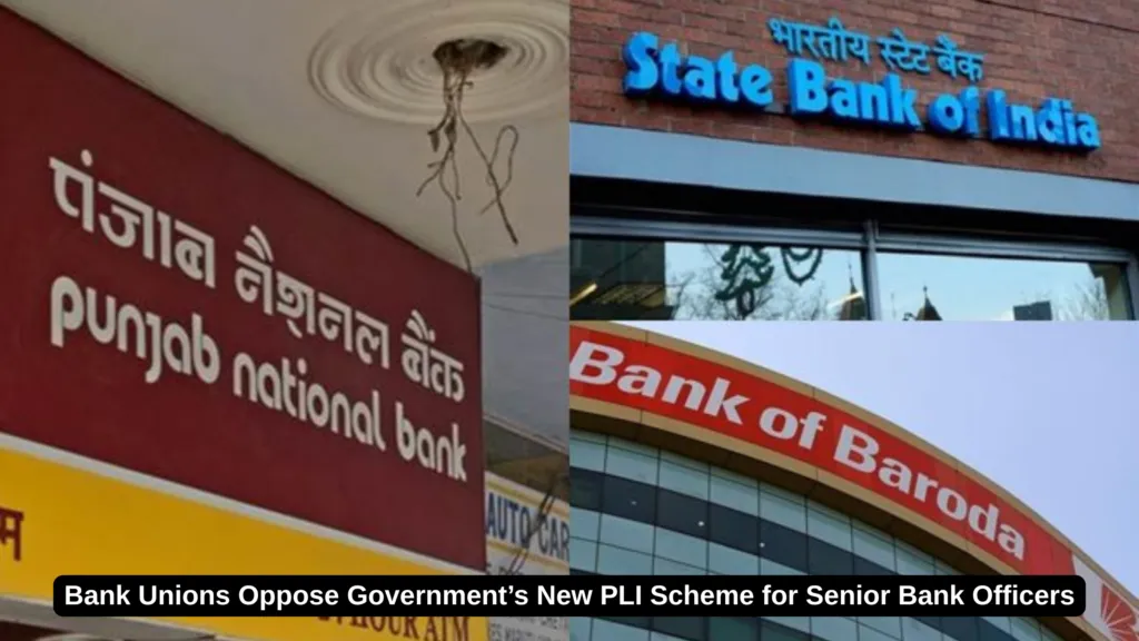 Bank Unions Oppose Government’s New PLI Scheme for Senior Bank Officers