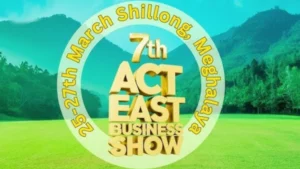 Shillong to Host 3-Day ‘Act East Business Show’ to Boost Trade with BBIN and ASEAN