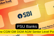 Government Approves New CGM, GM, DGM, AGM, Senior Level Posts in Public Sector Banks