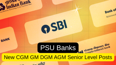 Government Approves New CGM, GM, DGM, AGM, Senior Level Posts in Public Sector Banks